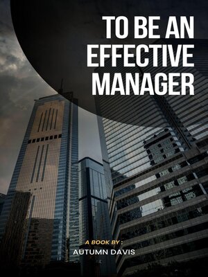 cover image of To Be an Effective Manager